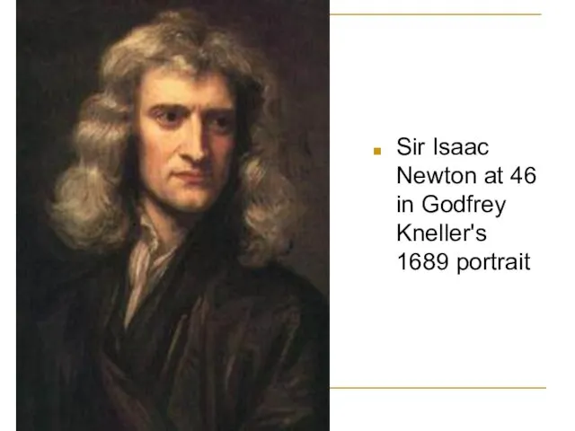 Sir Isaac Newton at 46 in Godfrey Kneller's 1689 portrait