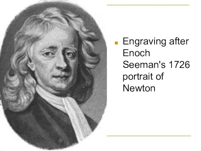 Engraving after Enoch Seeman's 1726 portrait of Newton