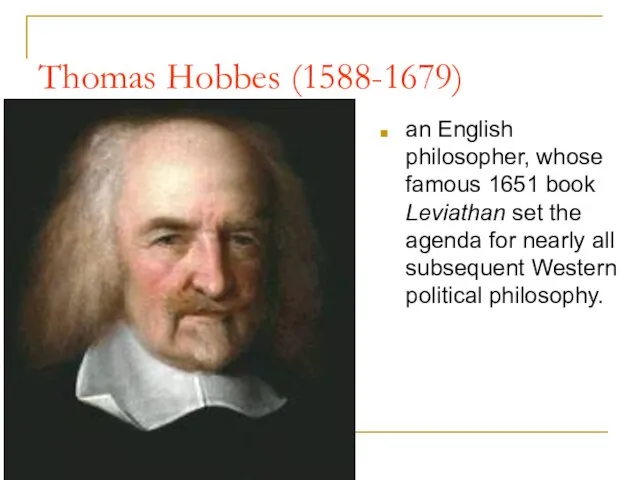 Thomas Hobbes (1588-1679) an English philosopher, whose famous 1651 book Leviathan set