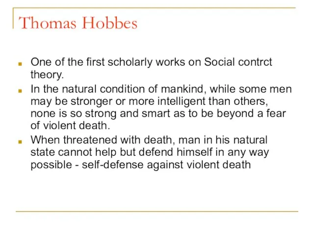 Thomas Hobbes One of the first scholarly works on Social contrct theory.