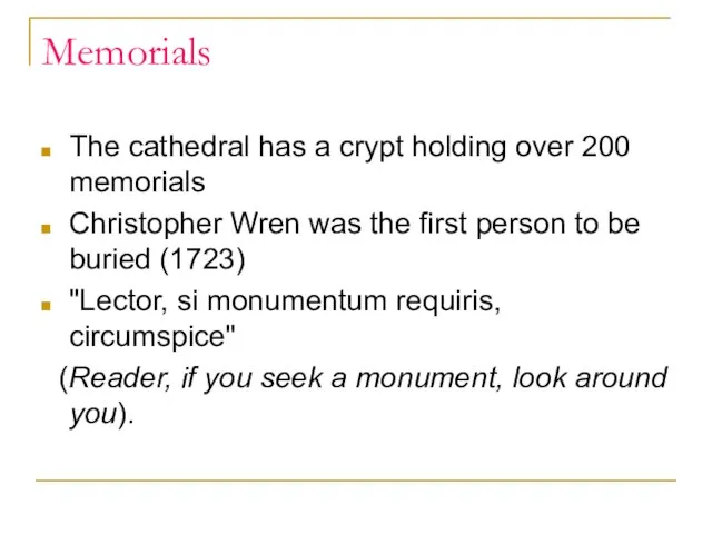 Memorials The cathedral has a crypt holding over 200 memorials Christopher Wren