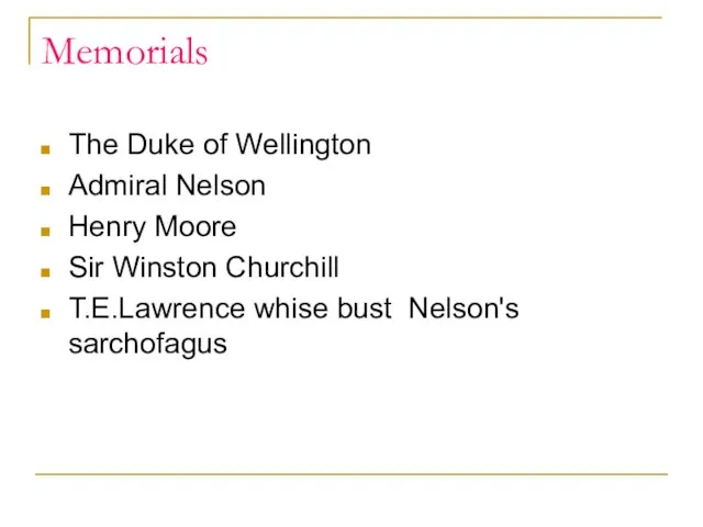 Memorials The Duke of Wellington Admiral Nelson Henry Moore Sir Winston Churchill