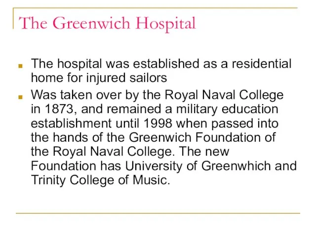 The Greenwich Hospital The hospital was established as a residential home for