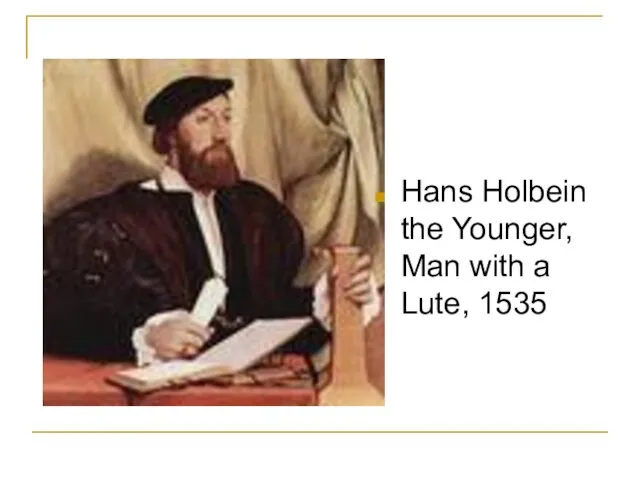 Hans Holbein the Younger, Man with a Lute, 1535