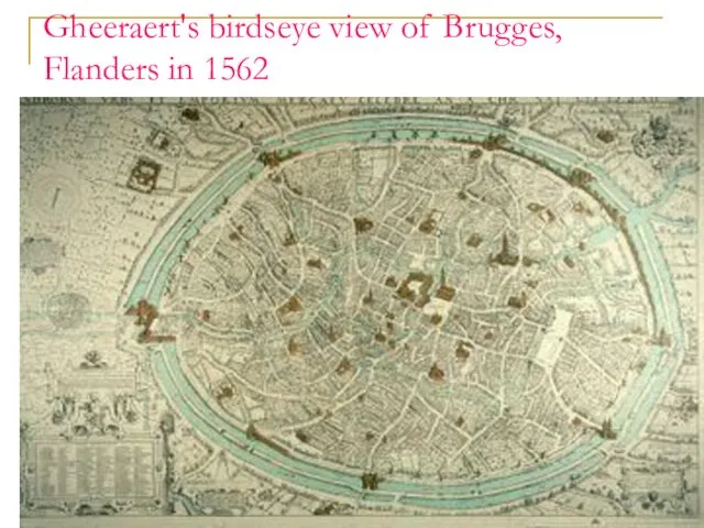 Gheeraert's birdseye view of Brugges, Flanders in 1562