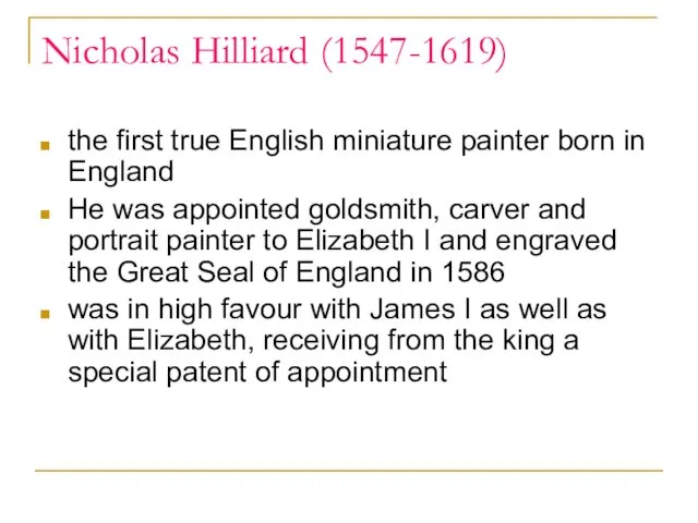 Nicholas Hilliard (1547-1619) the first true English miniature painter born in England