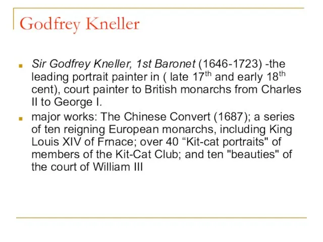 Godfrey Kneller Sir Godfrey Kneller, 1st Baronet (1646-1723) -the leading portrait painter