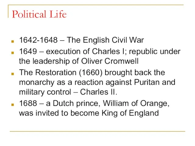 Political Life 1642-1648 – The English Civil War 1649 – execution of