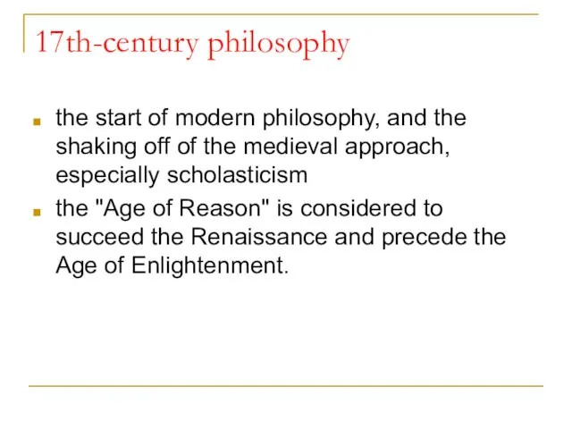 17th-century philosophy the start of modern philosophy, and the shaking off of