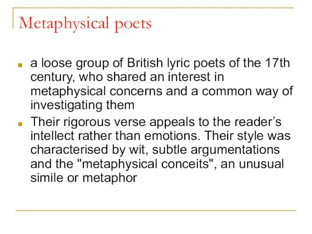 Metaphysical poets a loose group of British lyric poets of the 17th