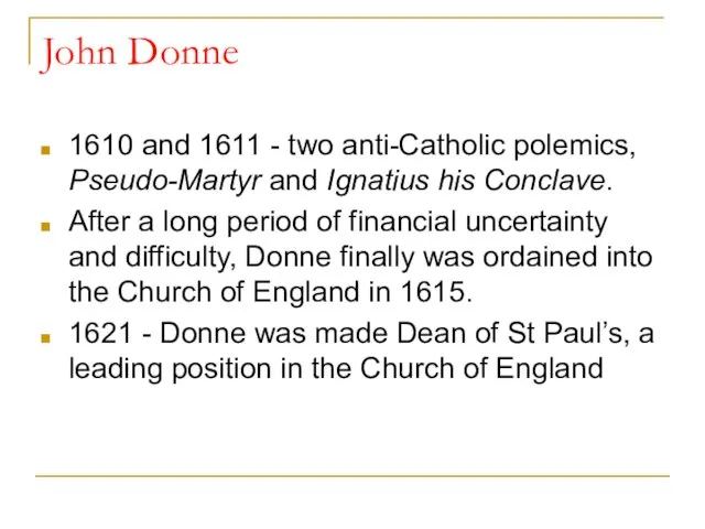 John Donne 1610 and 1611 - two anti-Catholic polemics, Pseudo-Martyr and Ignatius