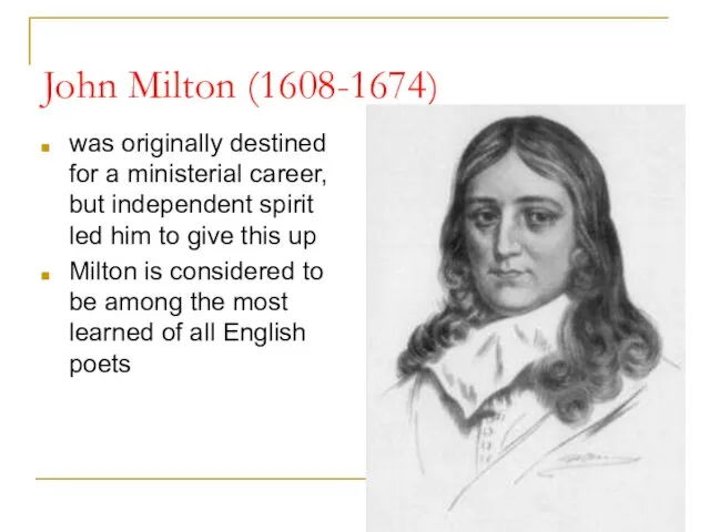 John Milton (1608-1674) was originally destined for a ministerial career, but independent