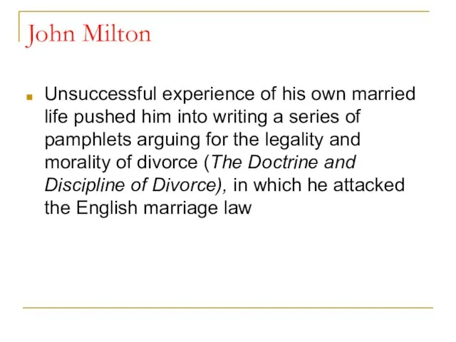 John Milton Unsuccessful experience of his own married life pushed him into