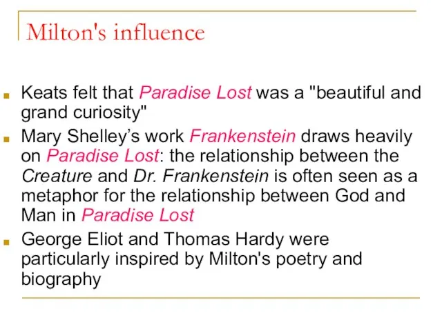 Milton's influence Keats felt that Paradise Lost was a "beautiful and grand