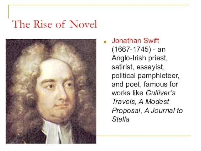 The Rise of Novel Jonathan Swift (1667-1745) - an Anglo-Irish priest, satirist,