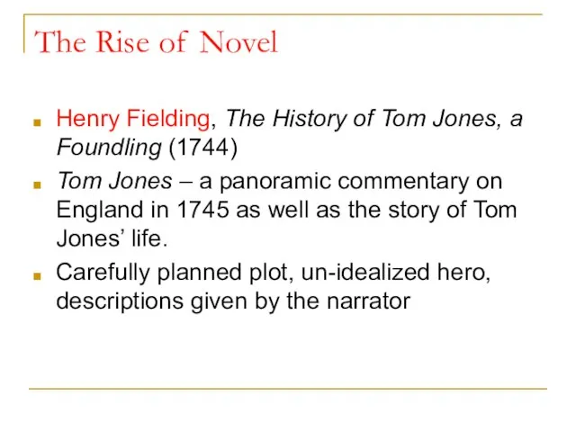 The Rise of Novel Henry Fielding, The History of Tom Jones, a