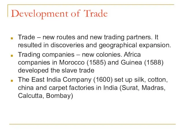 Development of Trade Trade – new routes and new trading partners. It