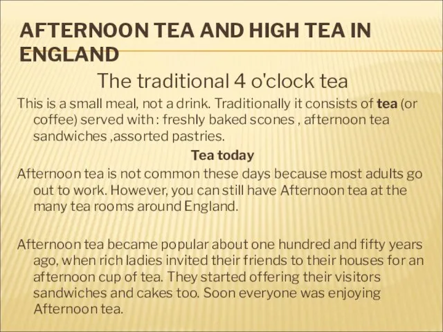AFTERNOON TEA AND HIGH TEA IN ENGLAND The traditional 4 o'clock tea