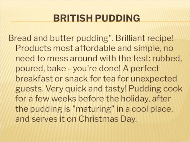 BRITISH PUDDING Bread and butter pudding". Brilliant recipe! Products most affordable and