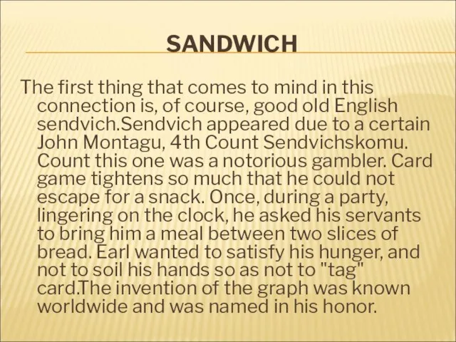 SANDWICH The first thing that comes to mind in this connection is,