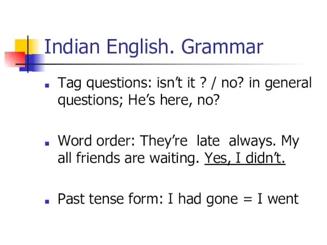 Indian English. Grammar Tag questions: isn’t it ? / no? in general