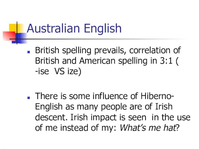 Australian English British spelling prevails, correlation of British and American spelling in