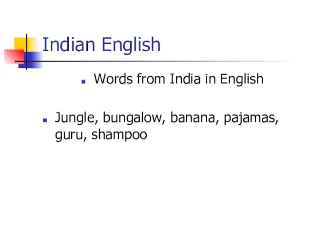 Indian English Words from India in English Jungle, bungalow, banana, pajamas, guru, shampoo