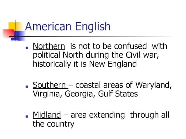 American English Northern is not to be confused with political North during