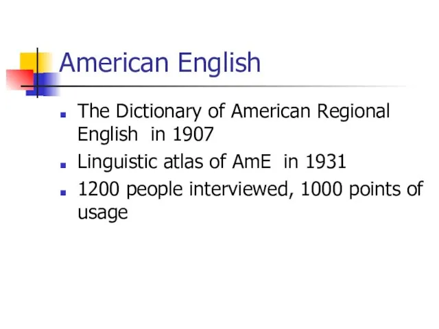 American English The Dictionary of American Regional English in 1907 Linguistic atlas