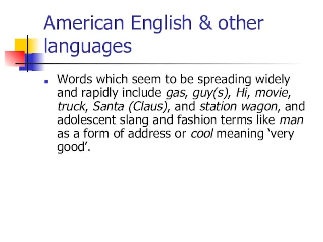 American English & other languages Words which seem to be spreading widely