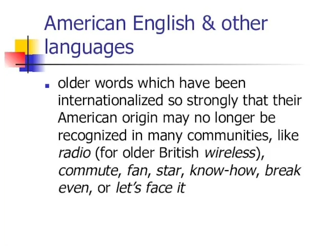 American English & other languages older words which have been internationalized so