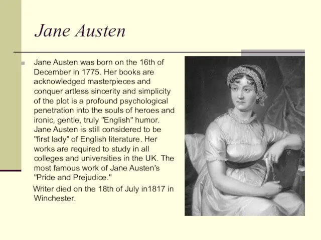 Jane Austen Jane Austen was born on the 16th of December in