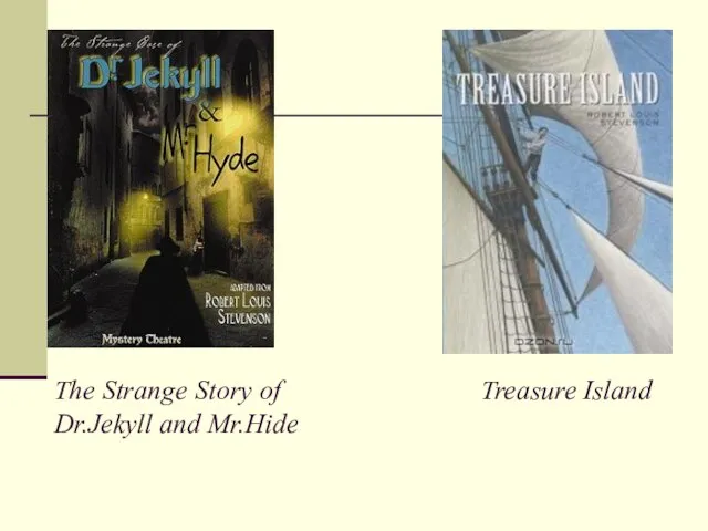 The Strange Story of Treasure Island Dr.Jekyll and Mr.Hide