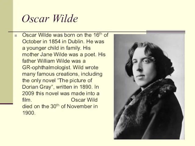 Oscar Wilde Oscar Wilde was born on the 16th of October in