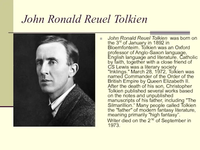John Ronald Reuel Tolkien John Ronald Reuel Tolkien was born on the