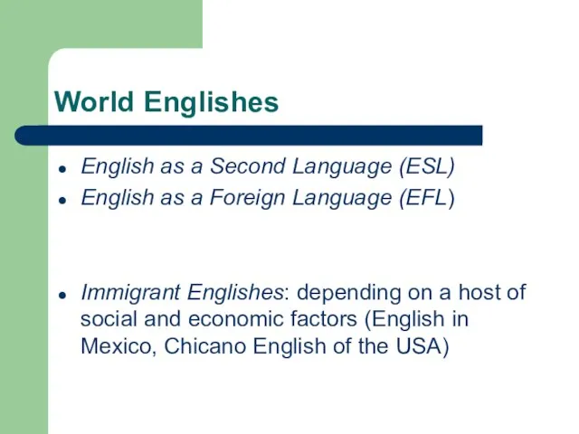 World Englishes English as a Second Language (ESL) English as a Foreign