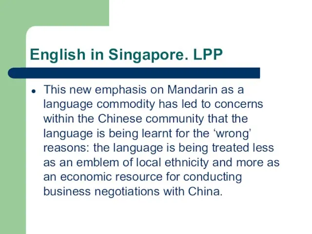 English in Singapore. LPP This new emphasis on Mandarin as a language