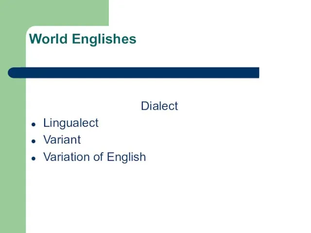 World Englishes Dialect Lingualect Variant Variation of English