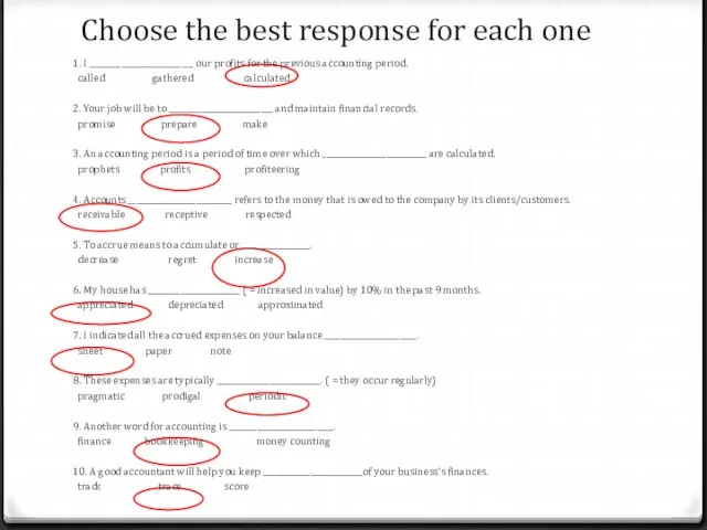 Choose the best response for each one 1. I __________________________ our profits