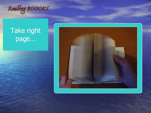 Reading BOOOKS Take right page…