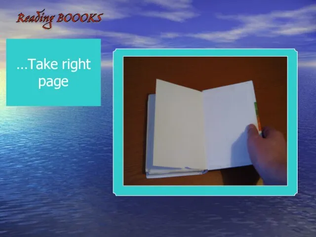 Reading BOOOKS …Take right page