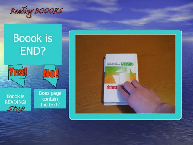 Reading BOOOKS Boook is END? Boook is READING! Stop Does page contain the text?