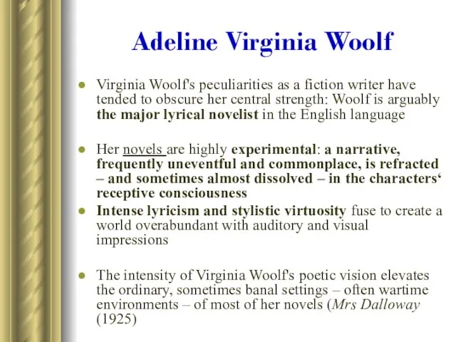 Adeline Virginia Woolf Virginia Woolf's peculiarities as a fiction writer have tended