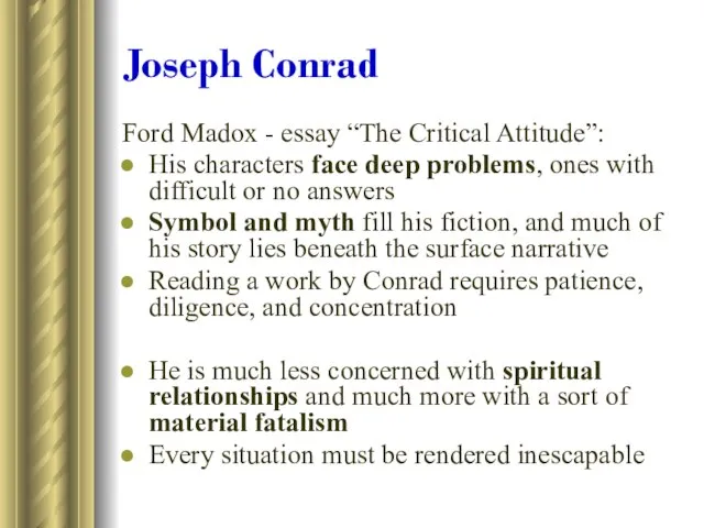 Joseph Conrad Ford Madox - essay “The Critical Attitude”: His characters face