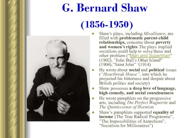 G. Bernard Shaw (1856-1950) Shaw's plays, including Misalliance, are filled with problematic