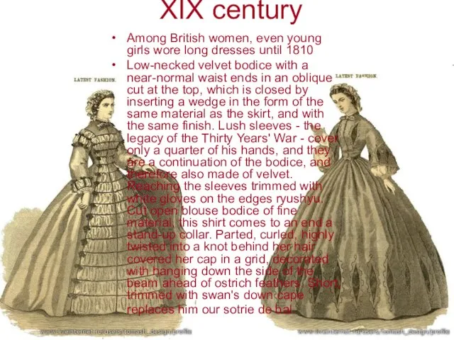 XIX century Among British women, even young girls wore long dresses until