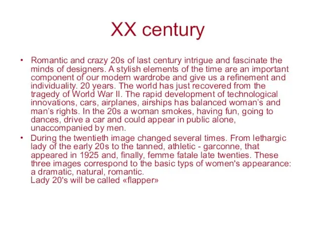 XX century Romantic and crazy 20s of last century intrigue and fascinate