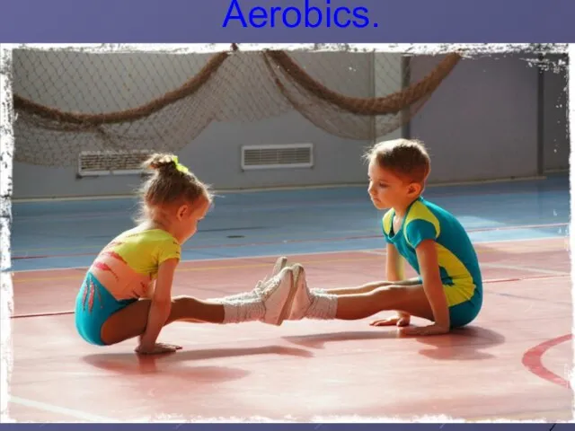 Aerobics.