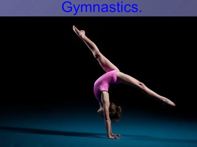 Gymnastics.