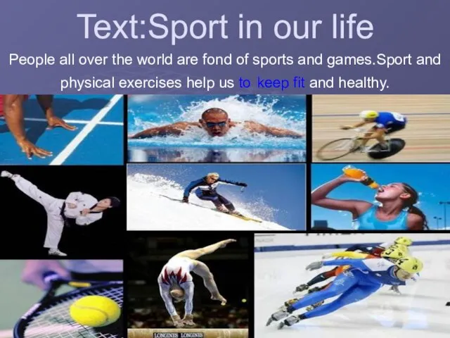 Text:Sport in our life People all over the world are fond of